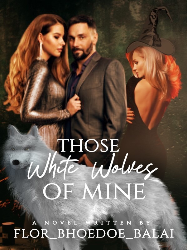 Those White Wolves of Mine