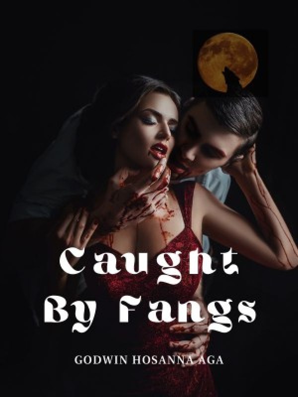 Caught By Fangs