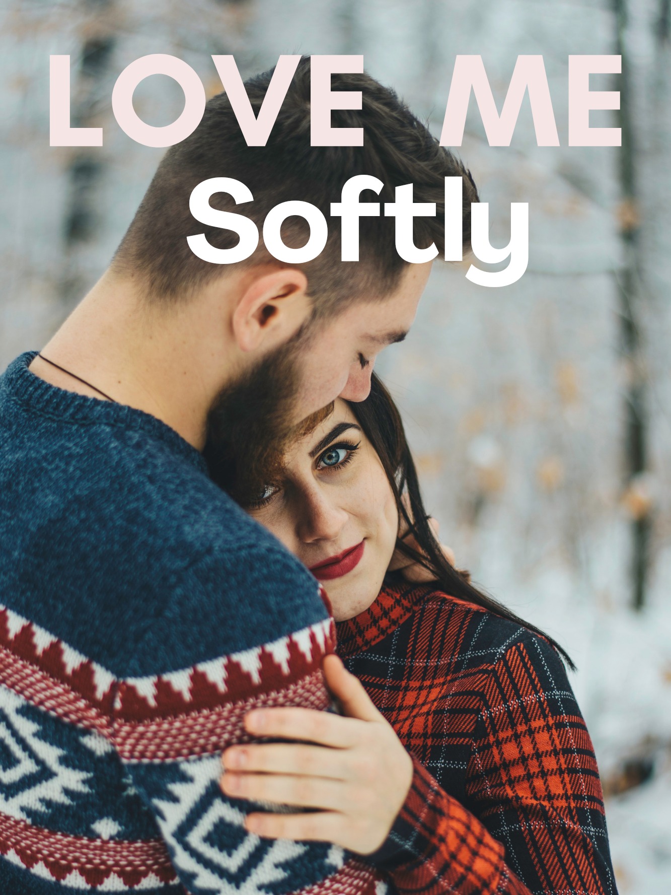 Love Me Softly