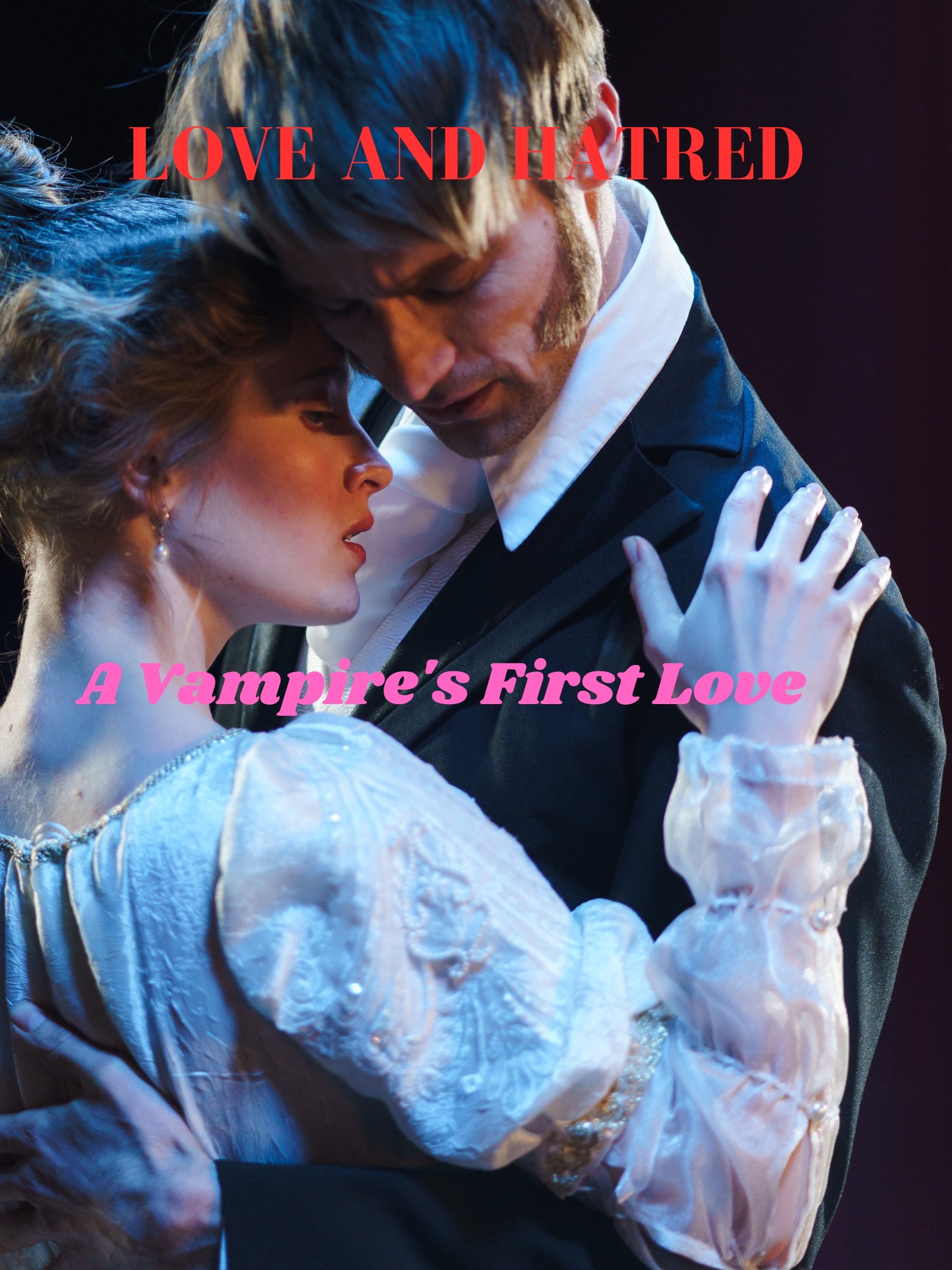 Love And Hatred; A Vampire's First Love