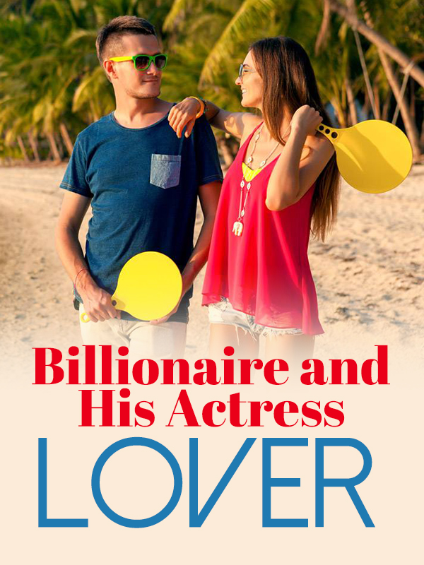 Billionaire and His Actress Lover