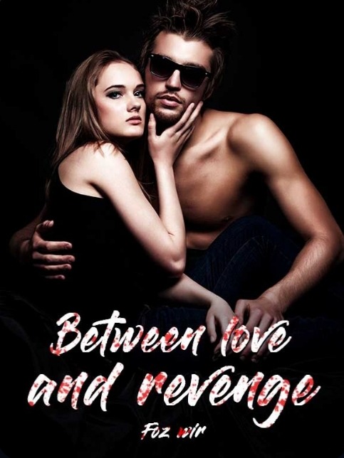 Between love and revenge
