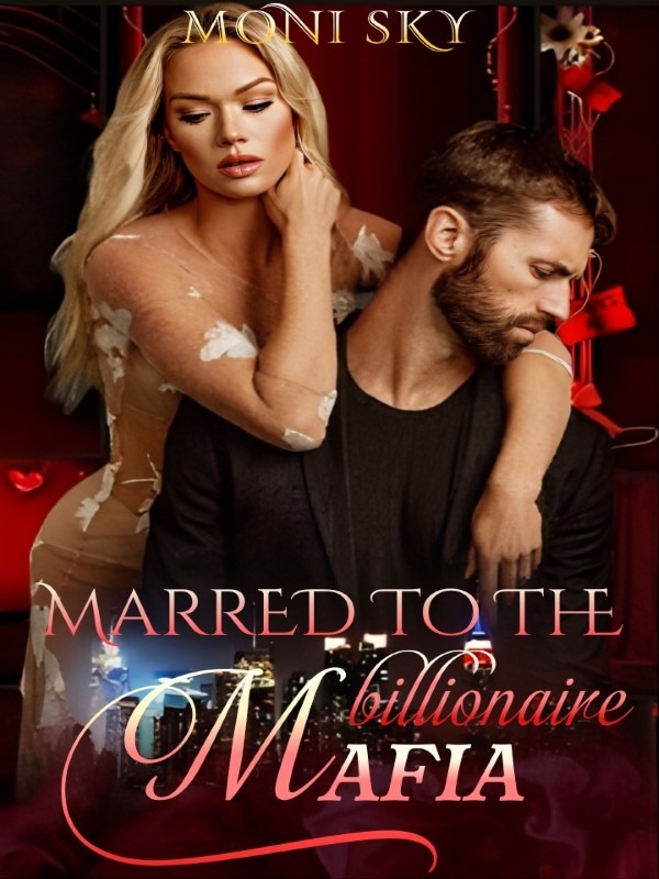 MARRIED TO THE BILLIONAIRE MAFIA