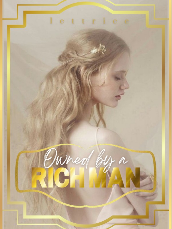 Owned by a Rich Man |R18|