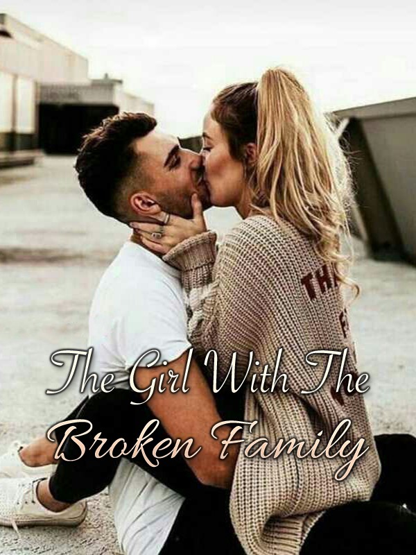 The Girl With The Broken Family