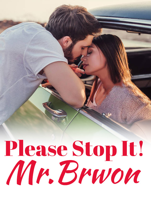 Please Stop It! Mr.Brown
