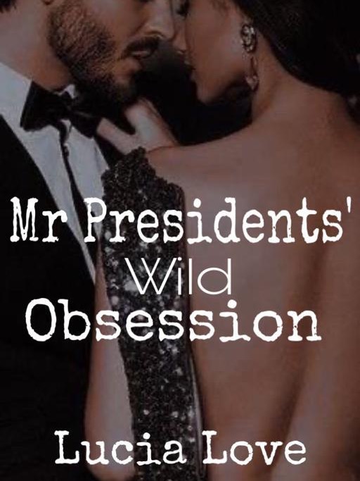 Mr. President's Wild Obsession