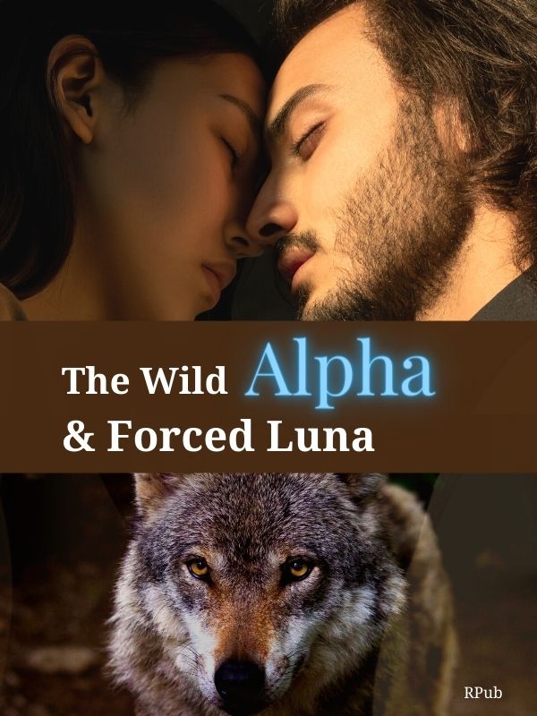 The Wild Alpha & Forced Luna