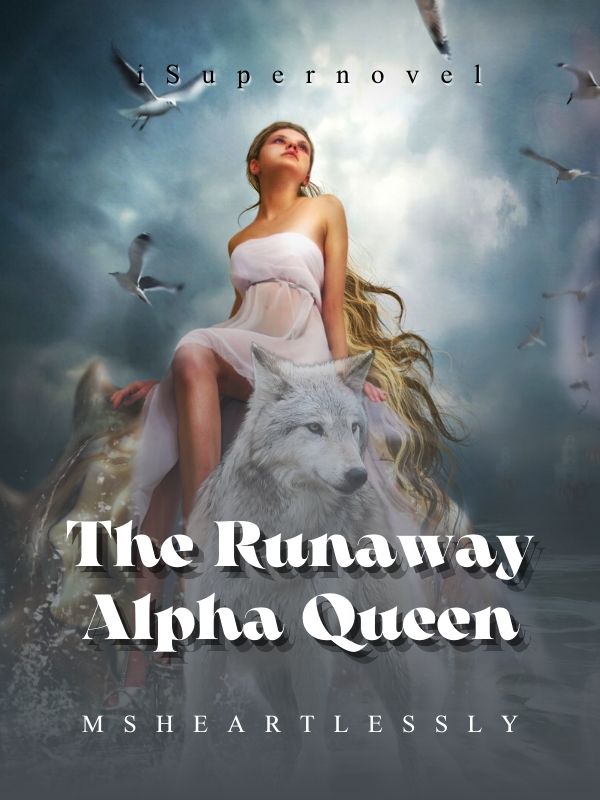 The Runaway Alpha Queen