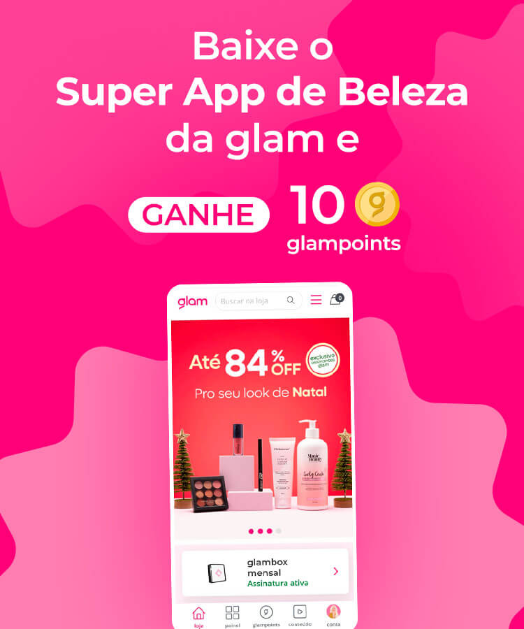 Baixe o Supper App de Beleza da glam e ganhe 10 glampoints