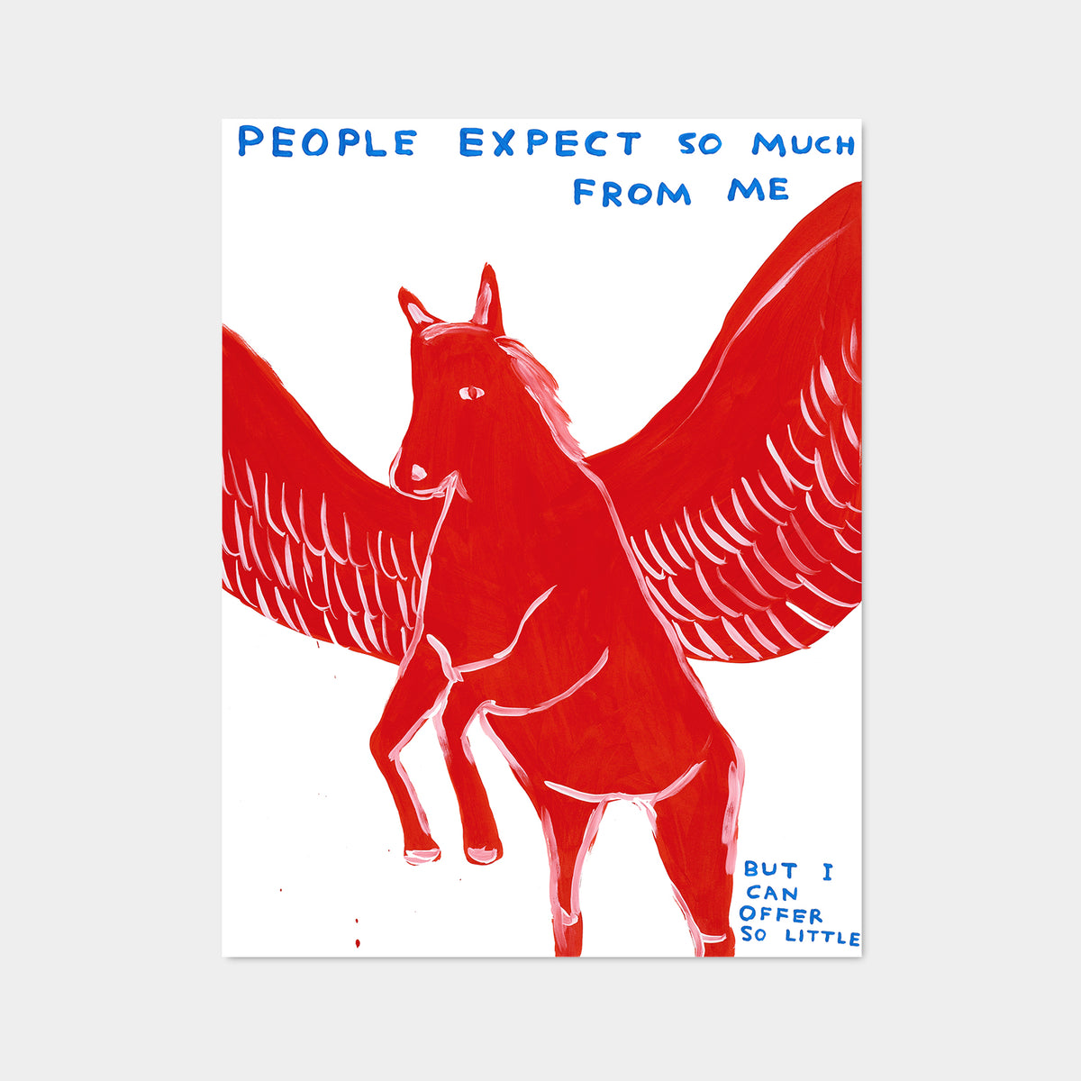 David Shrigley Original Poster - People Expect So Much From Me