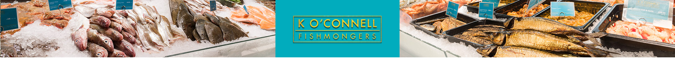 Find out more about our K O Connell Fishmonger range