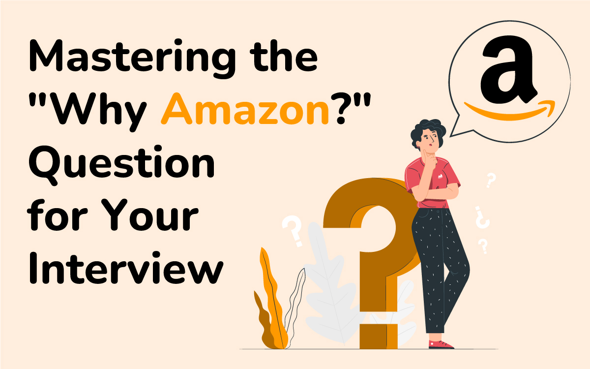 Mastering the "Why Amazon?" Question for Your Interview