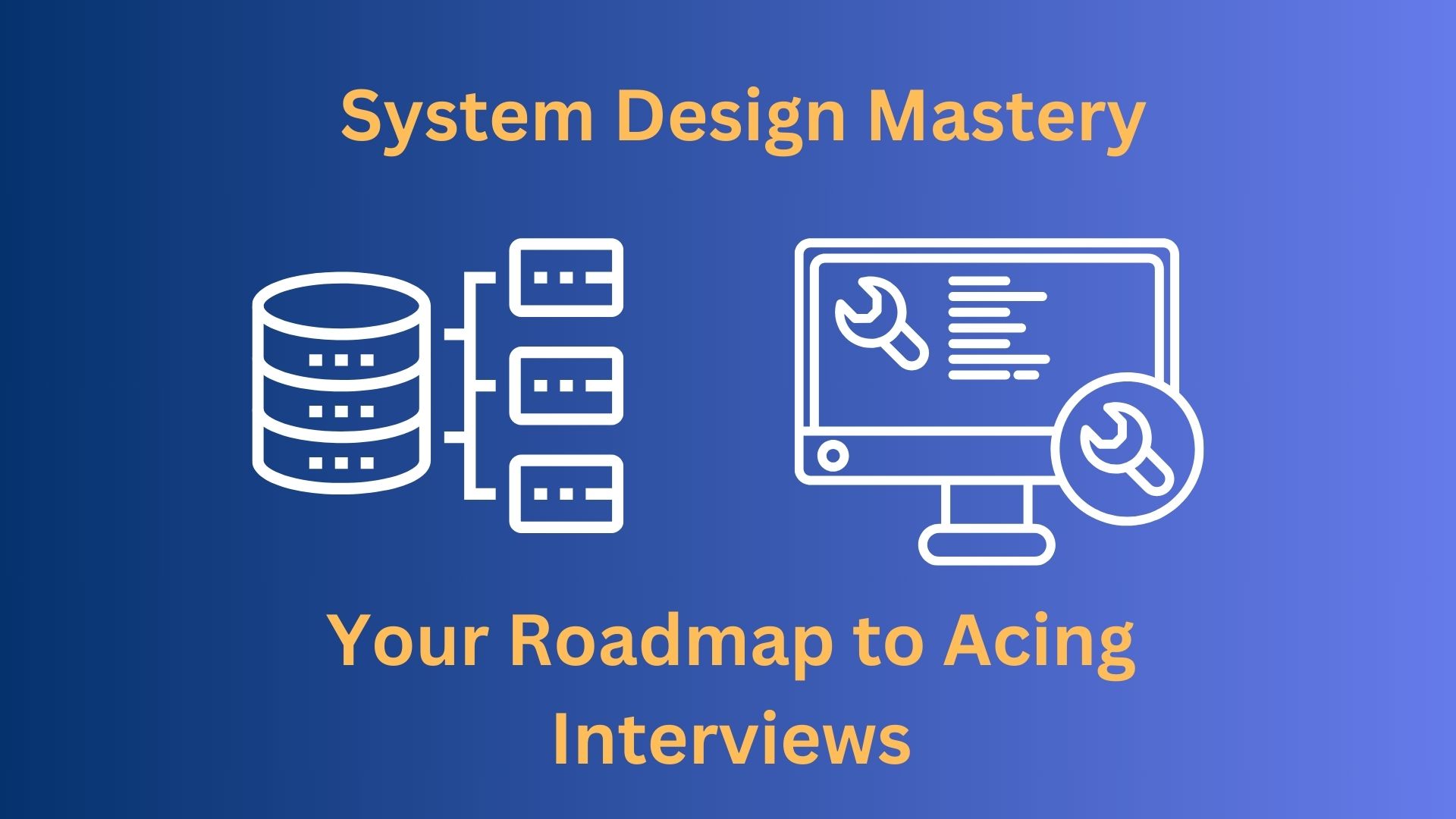 System Design Mastery: Your Roadmap to Acing Interviews