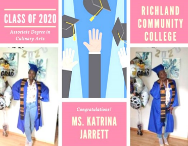 Ms. Katrina Jarrett in a collage with text that reads Class of 2020 Associate Degree in Culinary Arts. Richland Community College. Congratulations Ms. Katrina Jarrett.