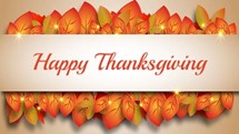 Happy Thanksgiving Text on a banner on top of fall leaves.