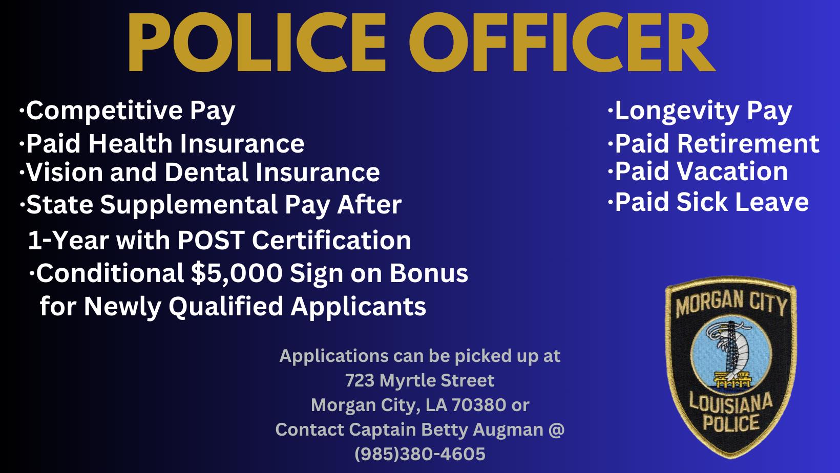 Police Officer with position details and that Applications can be picked up at 723 Myrtle Street, Morgan City, LA 70380 or contact Captain Betty Augman at (985) 380-4605