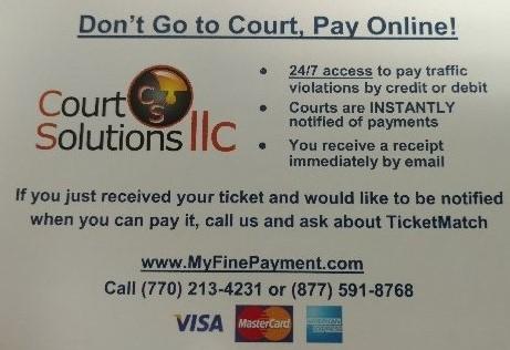 Court Solutions, pay traffic violations by credit or debit and instantly notify courts of payment and receive email receipt. Call 770-213-4231 or 877-591-8768 with questions or to be notified when you can pay your ticket by asking for TicketMatch.