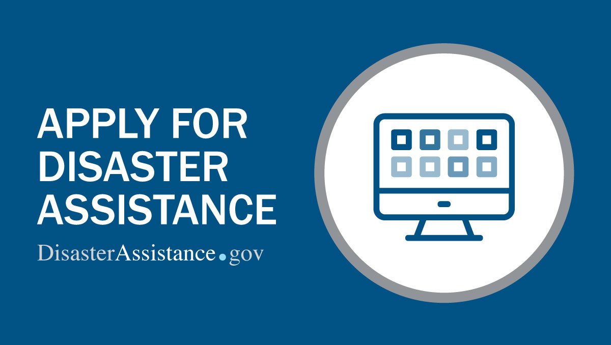 Apply for Disaster Assistance at FEMA. Go to disasterassistance.gov.