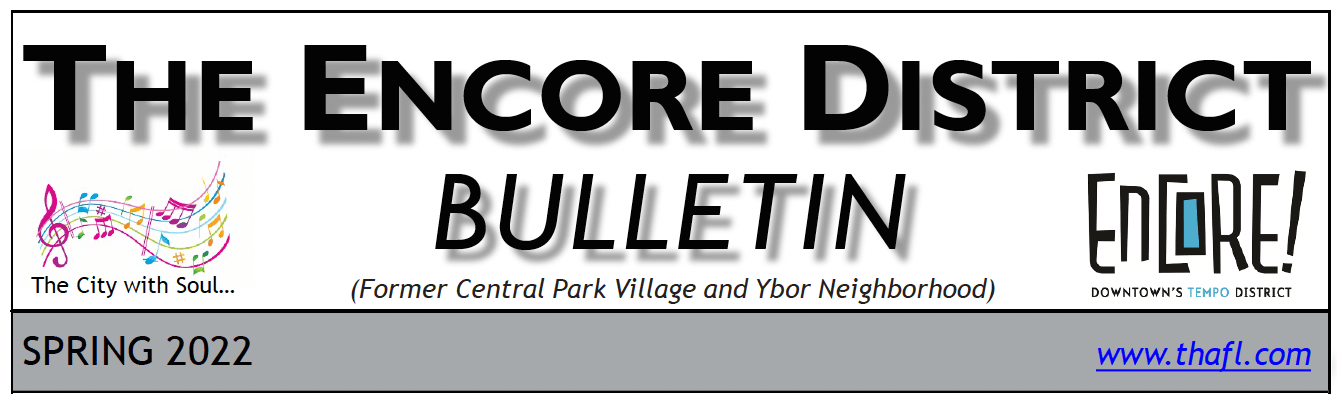 The Encore District Bulletin. Former Central Park Village and Ybor Neighborhood. Spring 2022