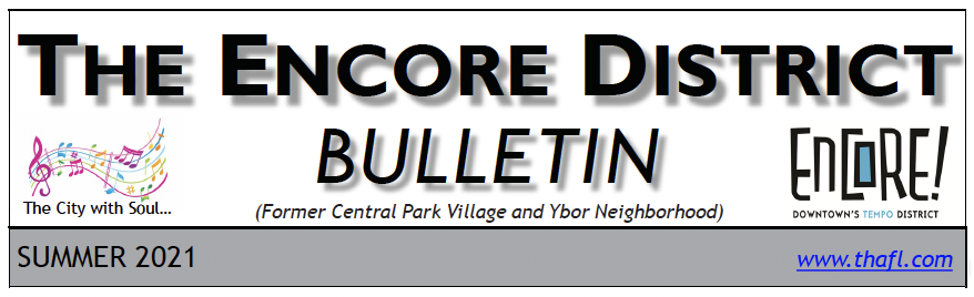 The Encore District Bulletin. Former Central Park and Ybor Neighborhood. Summer 2021