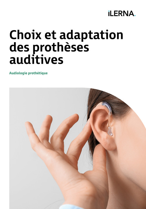 Choix et adaptation des prothèses auditives