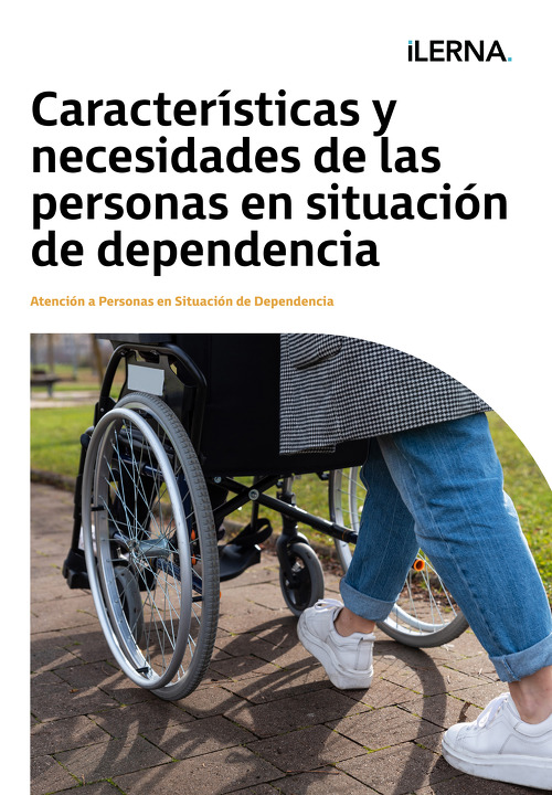 Material didáctico Módulo 04: Características y necesidades de las personas en situación de dependencia