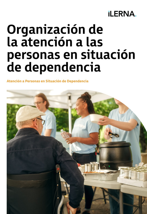 Material didáctico Módulo 06: Organización de la atención a las personas en situación de dependencia
