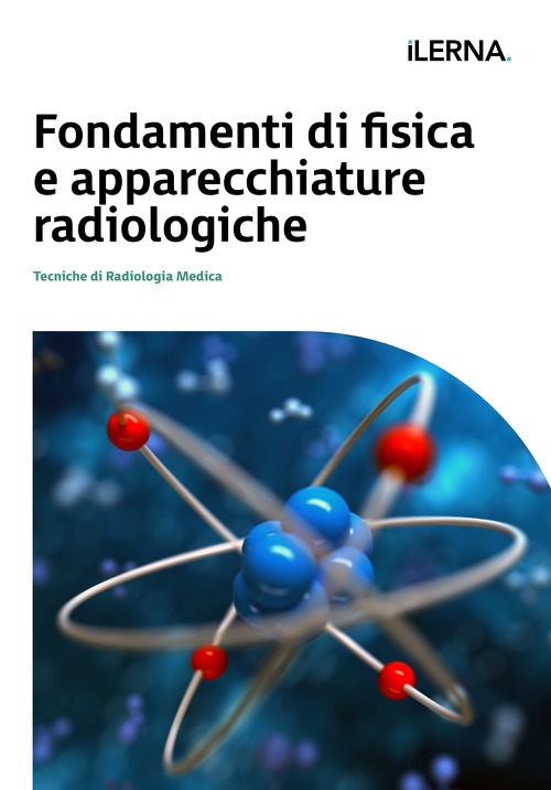 Materiale didattico: Fondamenti di fisica e apparecchiature radiologiche