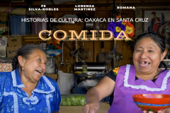 Stories of Culture: Oaxaca in Santa Cruz (Food)