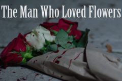 The Man Who Loves Flowers