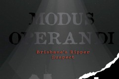 Modus Operandi: Brisbane's Ripper Suspect