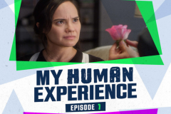 My Human Experience: Episode #1