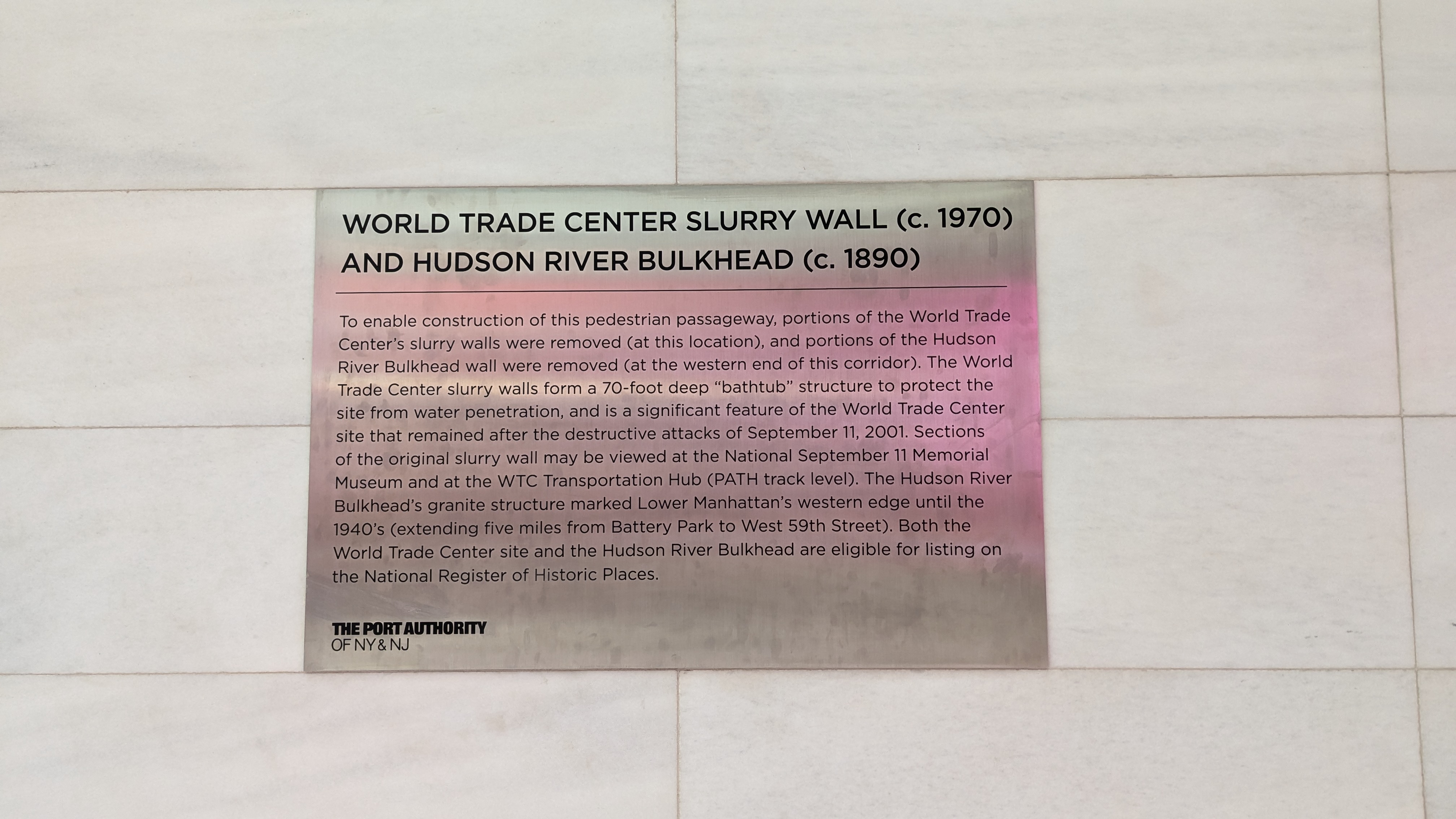 WORLD TRADE CENTER SLURRY WALL (c. 1970) AND HUDSON RIVER BULKHEAD (c. 1890) To enable construction of this pedestrian passageway, portions of the World Trade Center's slurry walls were removed...