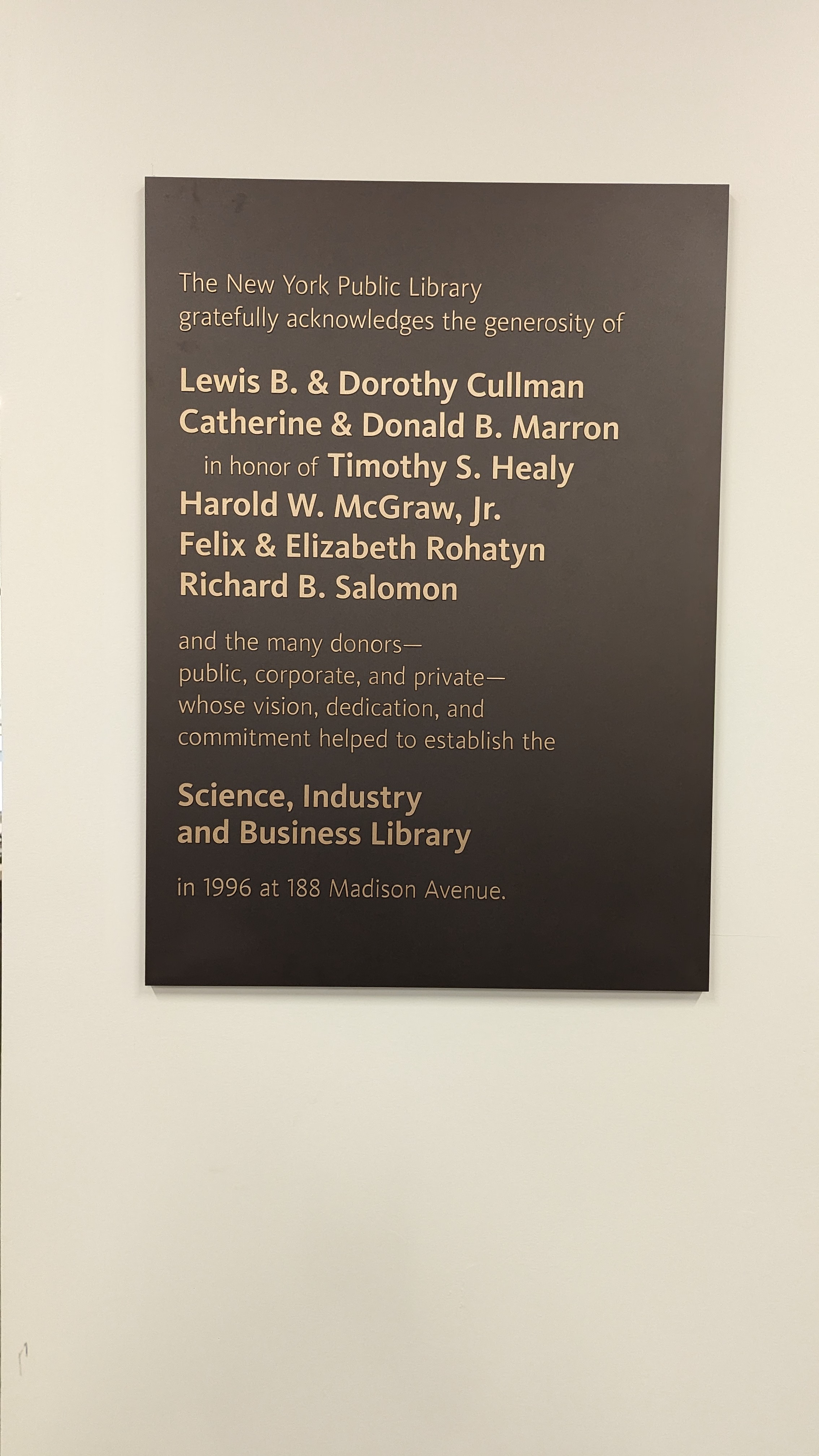 The New York Public Library gratefully acknowledges the generosity of Lewis B. & Dorothy Cullman Catherine & Donald B. Marron in honor of Timothy S. Healy Harold W. McGraw, Jr. Felix & Elizabeth...