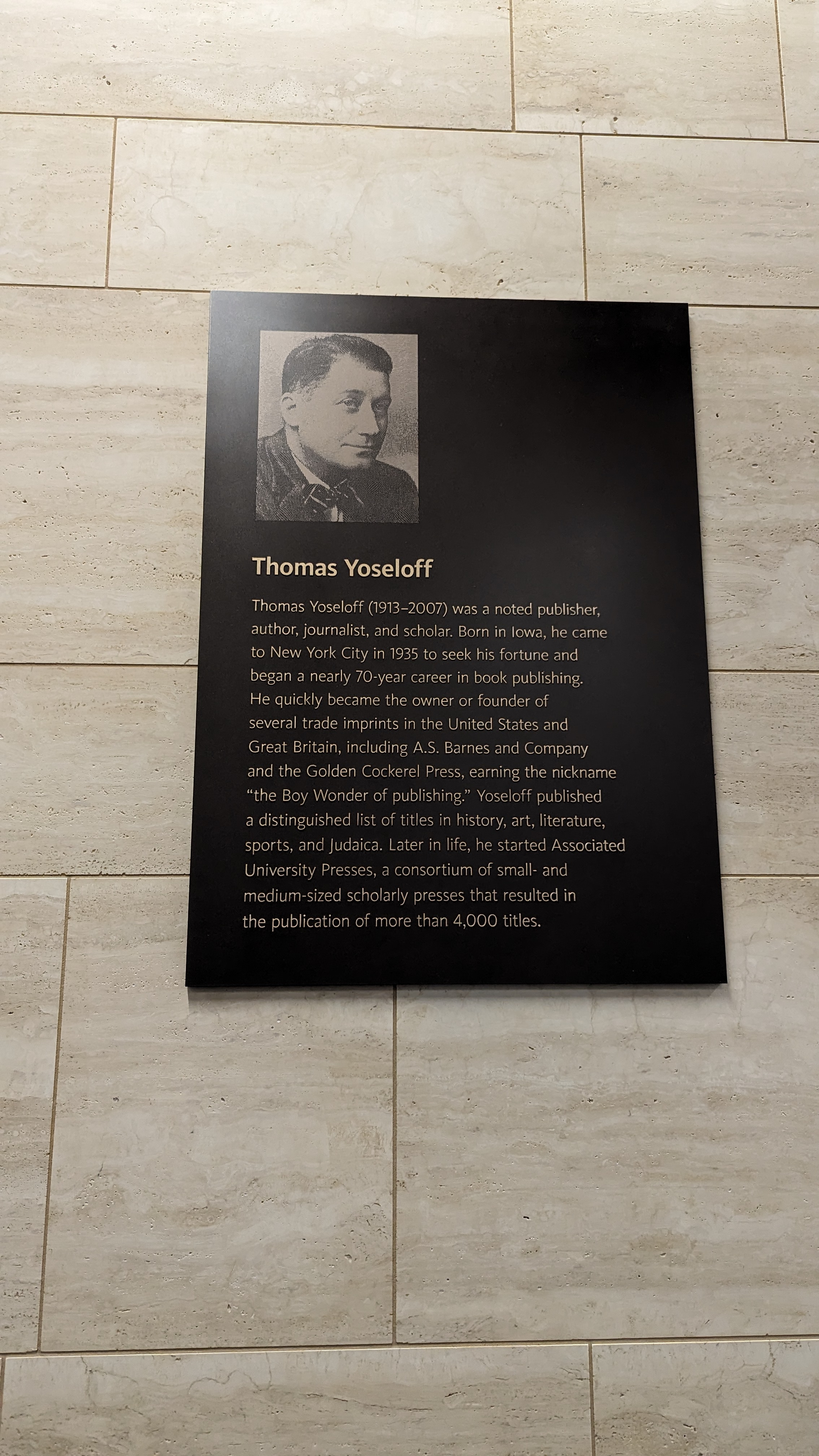 Thomas Yoseloff Thomas Yoseloff (1913-2007) was a noted publisher, author, journalist, and scholar. Born in lowa, he came to New York City in 1935 to seek his fortune and began a nearly 70-year...