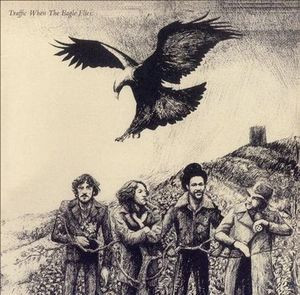 When The Eagle Flies — Traffic