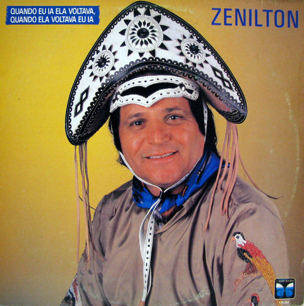 Quando Eu Ia Ela Voltava, Quando Ela Voltava Eu Ia — Zenilton