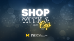 University of Michigan Division of Public Safety and Security Shop with a Cop 2021