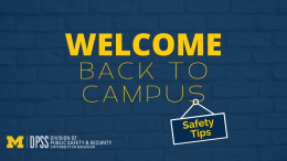 Welcome Back to Campus Safety tips University of Michigan's Division of Public Safety and Security