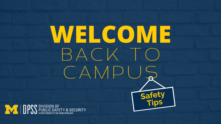 Welcome Back to Campus Safety tips University of Michigan's Division of Public Safety and Security