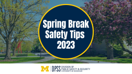 2023 Spring Break Safety Tips University of Michigan's Division of Public Safety and Security