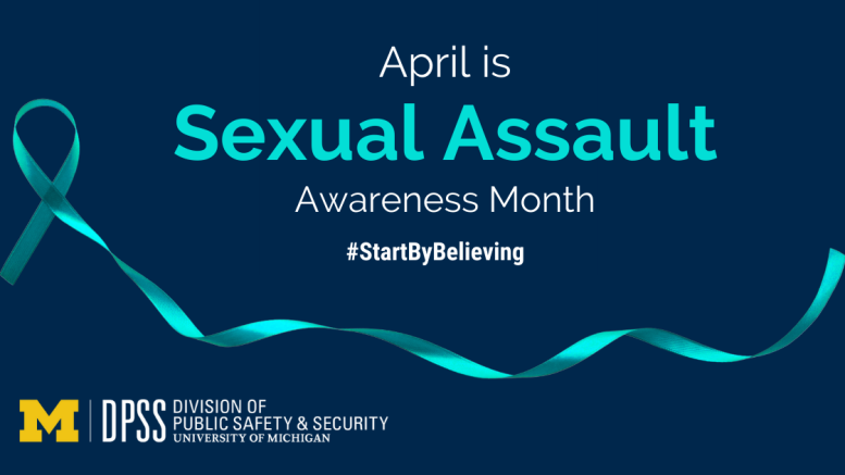 April is Sexual Assault Awareness Month #StartByBelieving University if Michigan's Division of Public Safety and Security