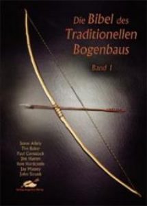 De bijbel voor Traditionele Bogenbouw deel 1 ( tekst in Duits )