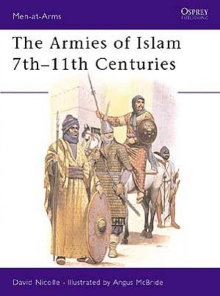 The Armies of Islam 7th–11th Centuries