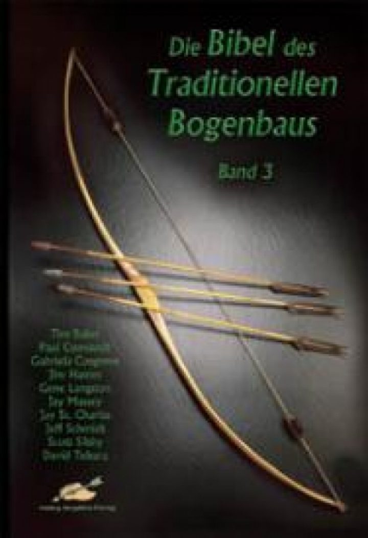 De bijbel voor Traditionele Bogenbouw deel 3 ( tekst in Duits )