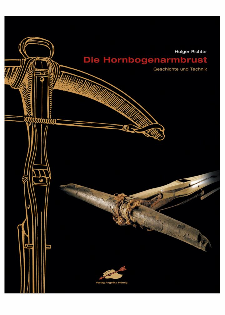 Die Hornbogenarmbrust - Geschichte und Technik