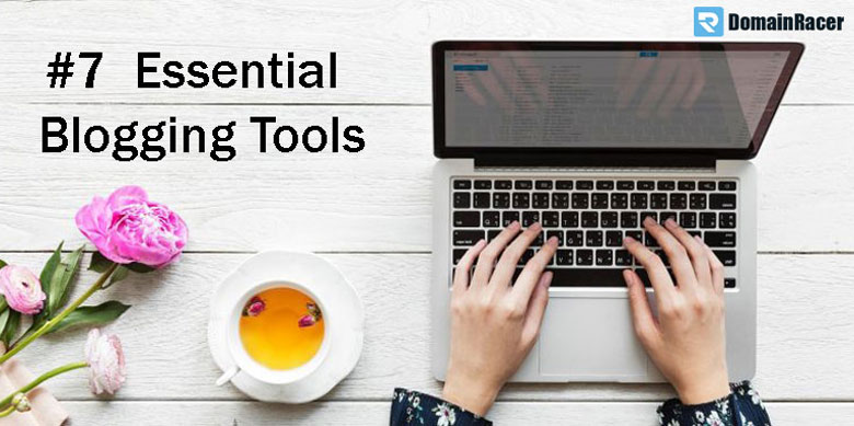 Essential Blogging Tools 2019
