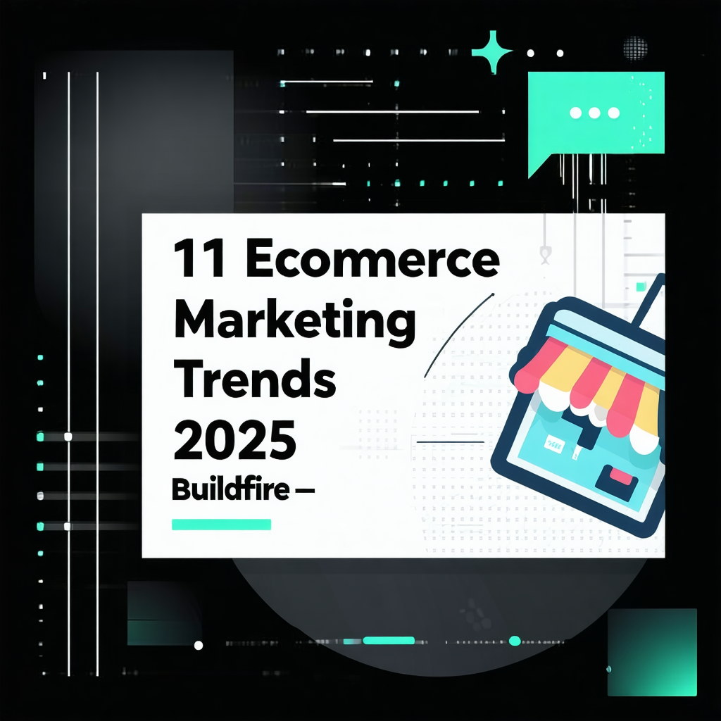 11 Ecommerce Marketing Trends of 2025 — Buildfire