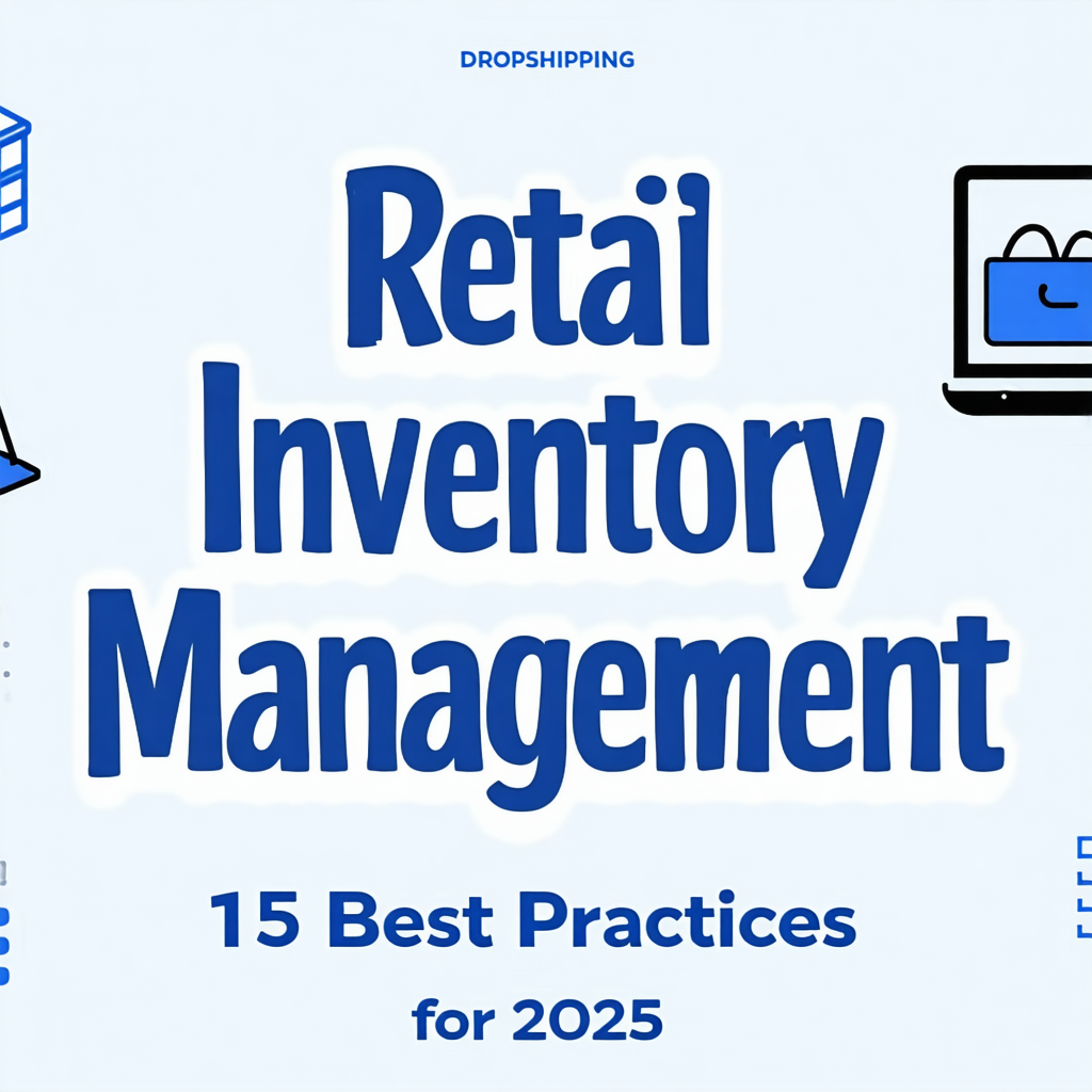 Retail Inventory Management: 15 Best Practices for 2025